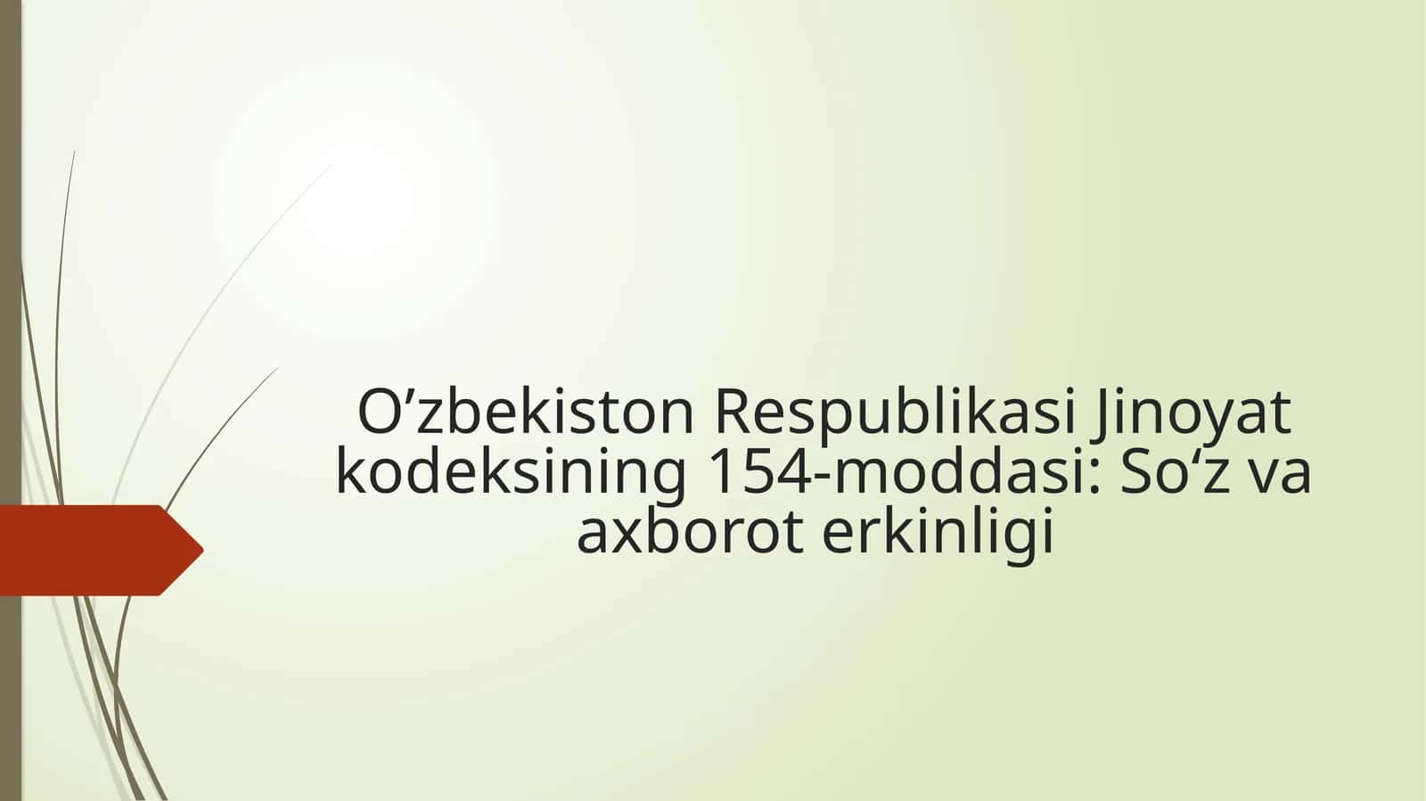 O’zbekiston Respublikasi Jinoyat kodeksining 154-moddasi: So‘z va axborot erkinligi