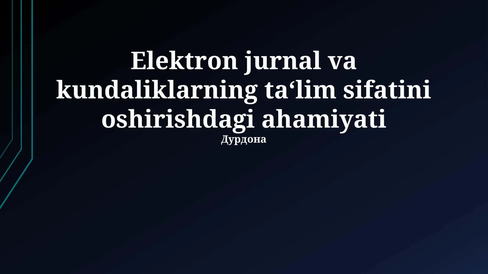 Elektron jurnal va kundaliklarning ta‘lim sifatini oshirishdagi ahamiyati