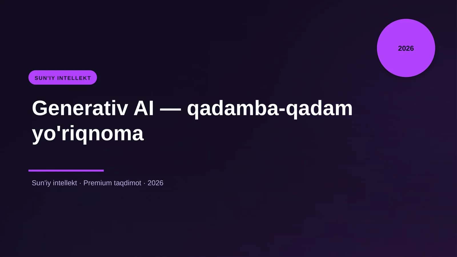 Generativ AI — qadamba-qadam yo'riqnoma