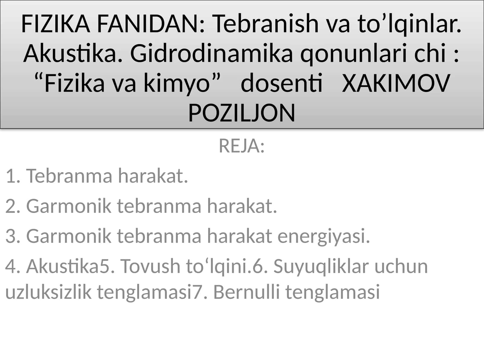 Tebranish va to’lqinlar. Akustika. Gidrodinamika qonunlari chi