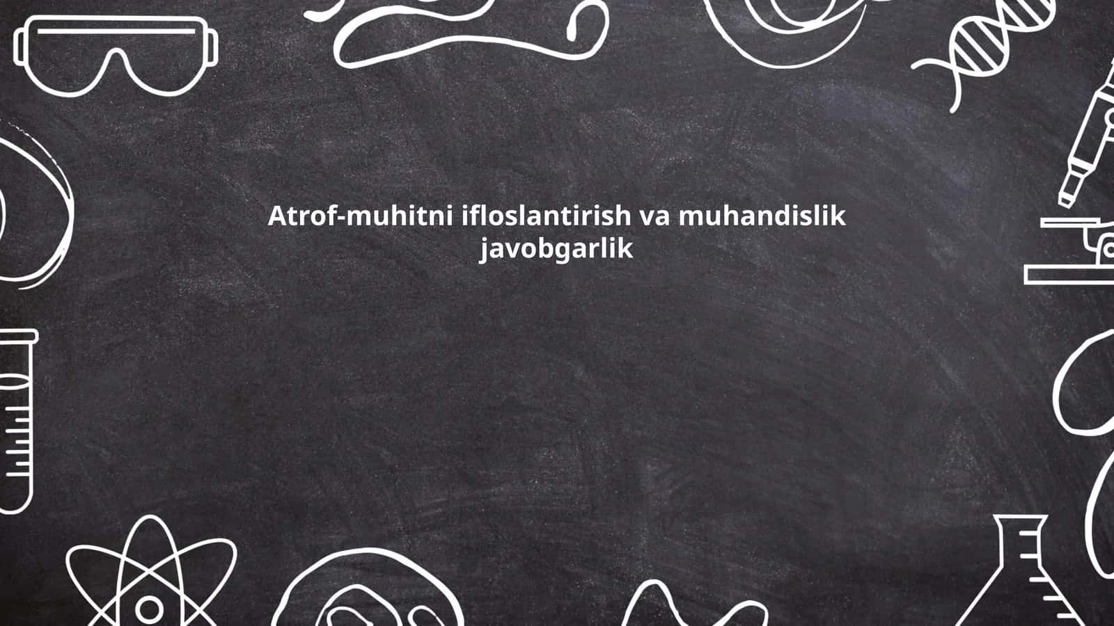 Atrof-muhitni ifloslantirish va muhandislik javobgarlik