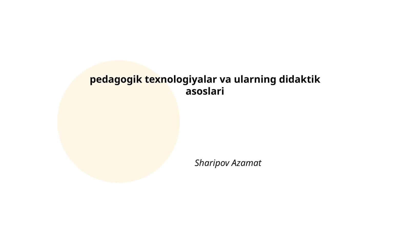 pedagogik texnologiyalar va ularning didaktik asoslari