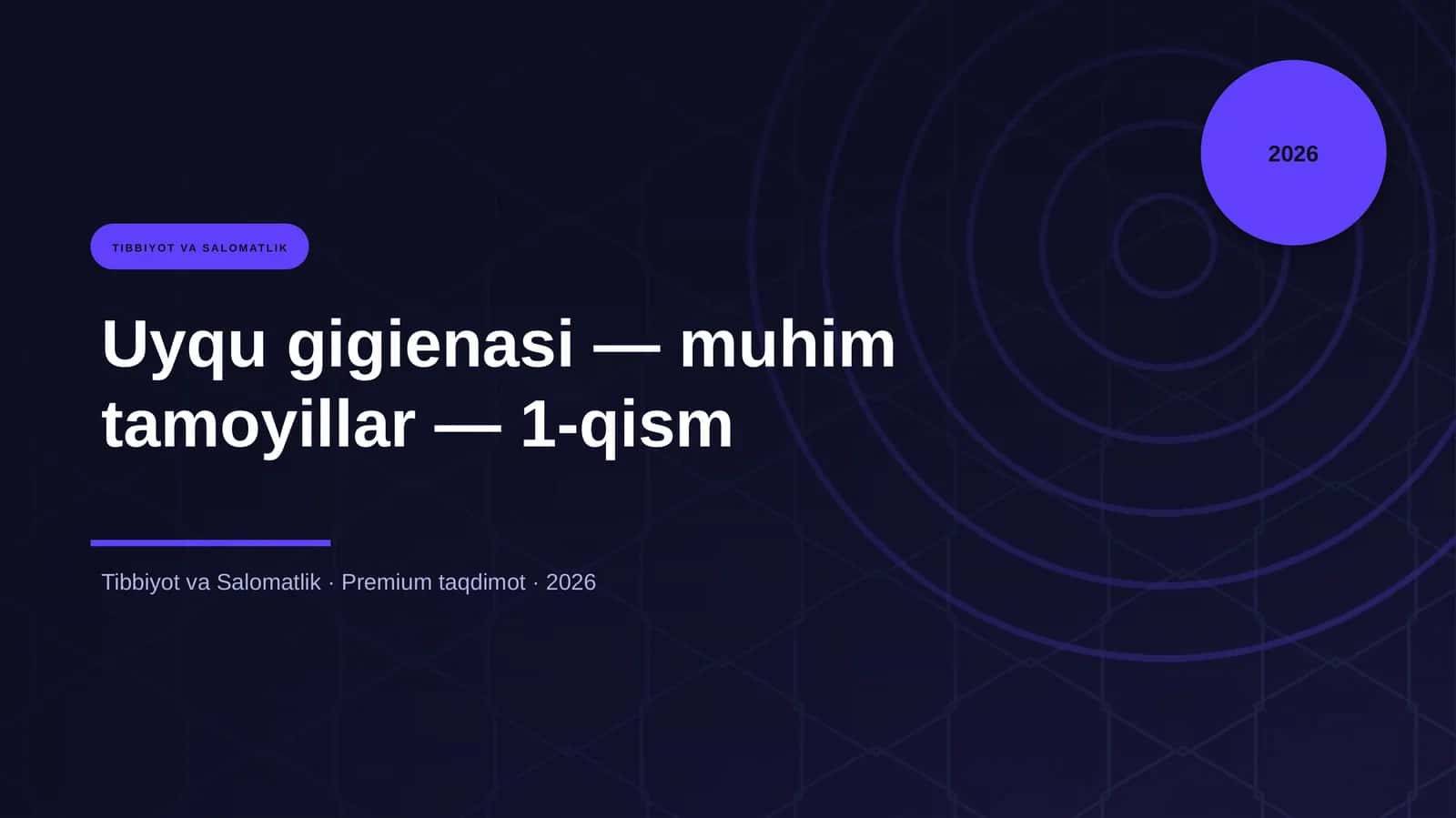 Uyqu gigienasi — muhim tamoyillar — 1-qism