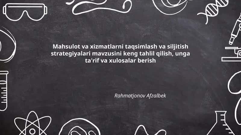 Mahsulot va xizmatlarni taqsimlash va siljitish strategiyalari