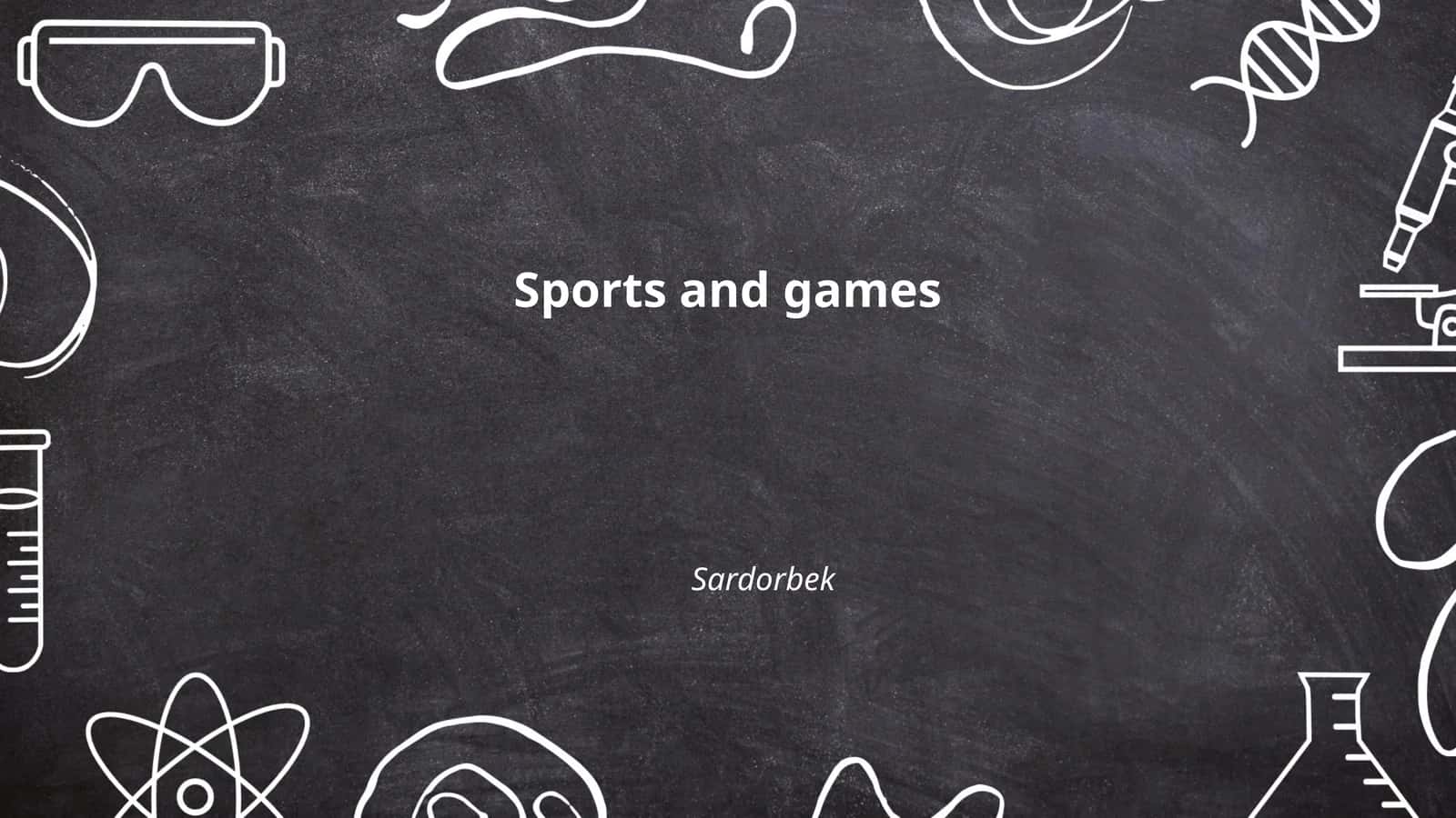 Sports and Games Sardorbek