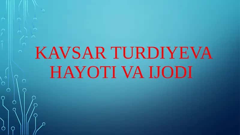 Kavsar Turdiyeva hayoti va ijodi