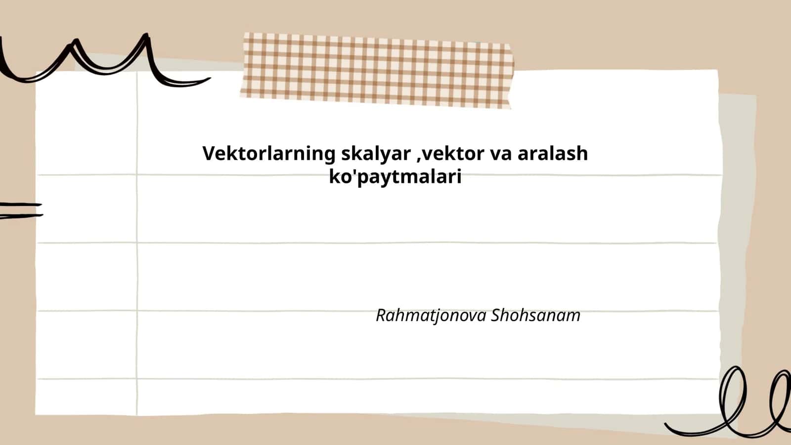Vektorlarning skalyar,vektor va aralash ko'paytmalari