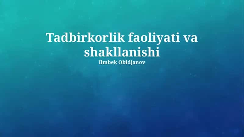Tadbirkorlik faoliyati va shakllanishi