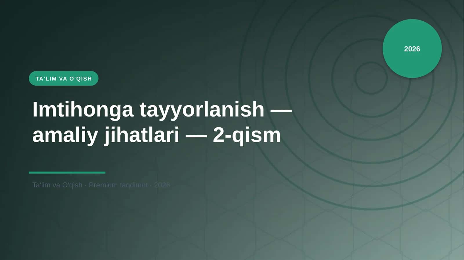 Imtihonga tayyorlanish — amaliy jihatlari — 2-qism