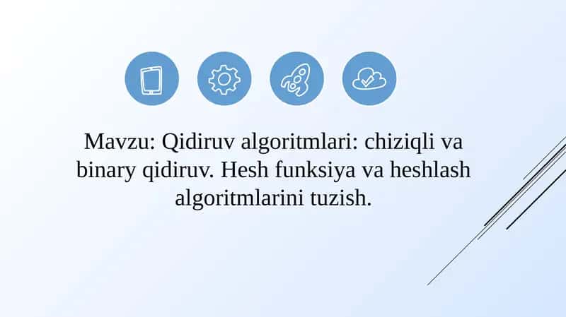 Qidiruv algoritmlari: chiziqli va binary qidiruv. Hesh funksiya va heshlash algoritmlarini tuzish