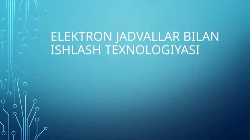 Elektron jadvallar bilan ishlash texnologiyasi