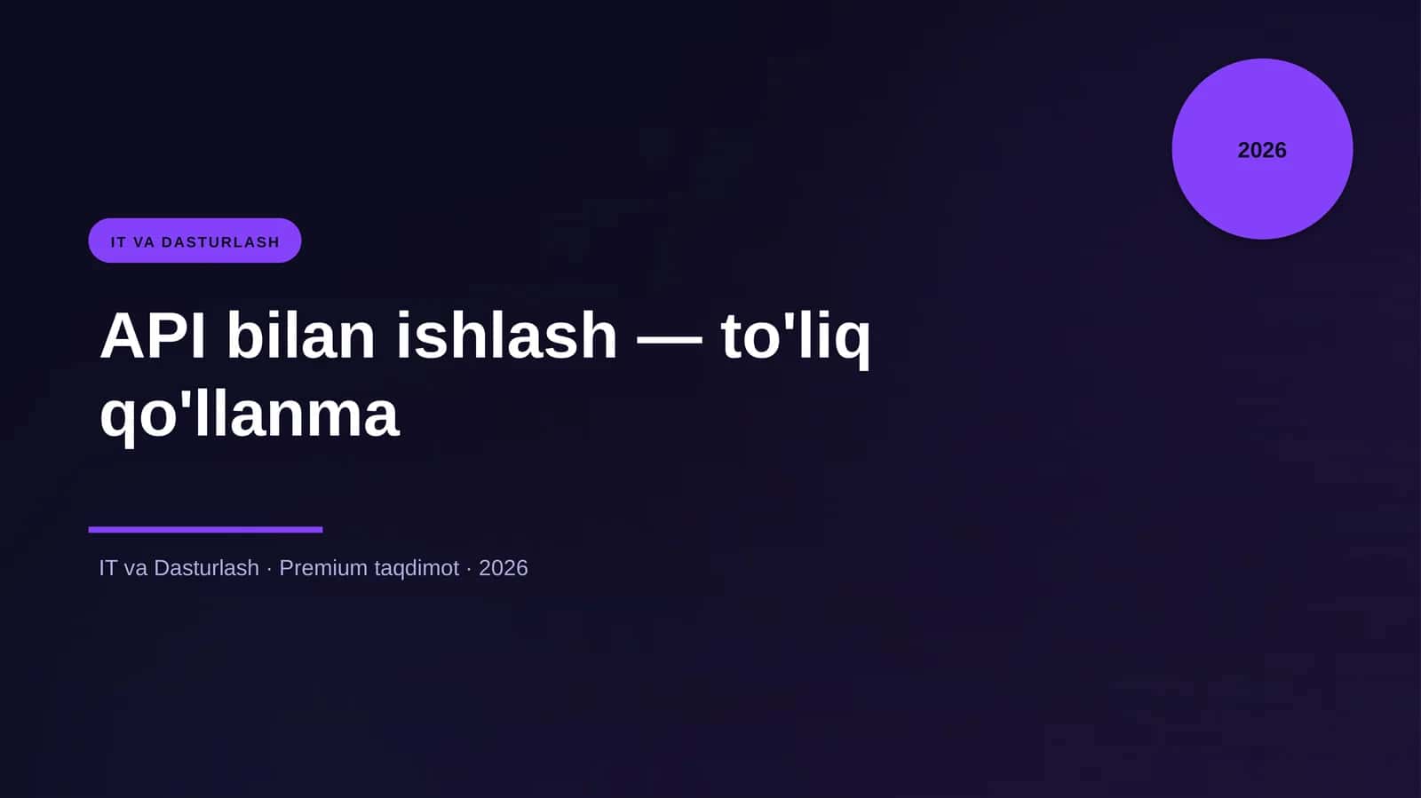 API bilan ishlash — to'liq qo'llanma