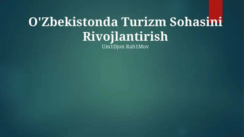 O'Zbekistonda Turizm Sohasini Rivojlantirish