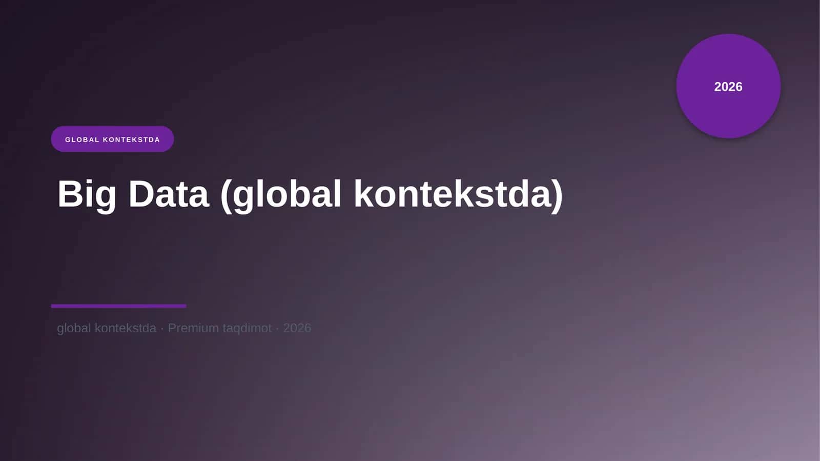 Big Data (global kontekstda)