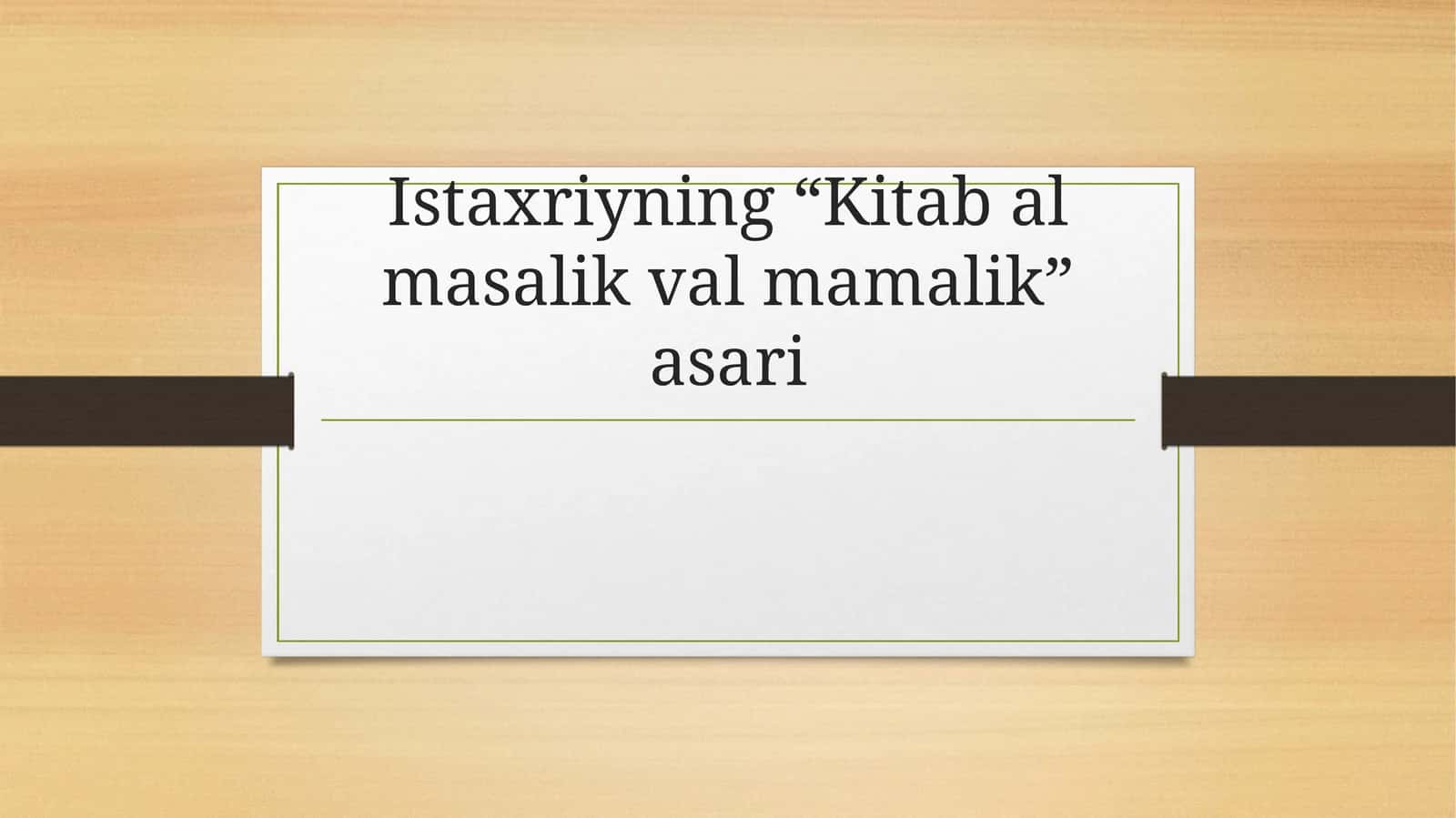Istaxriyning “Kitab al masalik val mamalik” asari