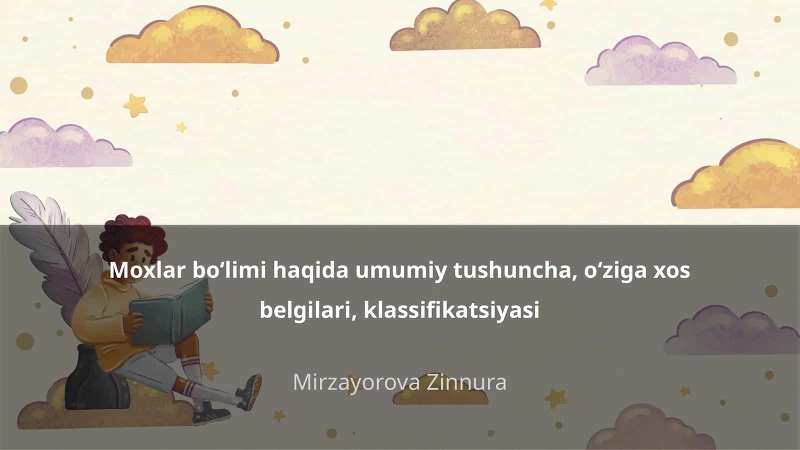 Moxlar boʻlimi haqida umumiy tushuncha, oʻziga xos belgilari, klassifikatsiyasi