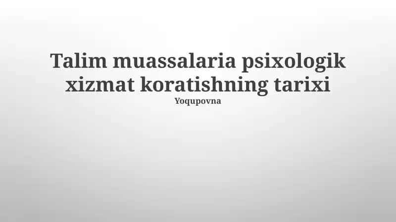 Talim muassalaria psixologik xizmat koratishning tarixi