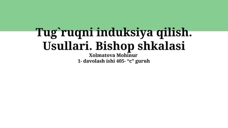 Tug`ruqni induksiya qilish. Usullari. Bishop shkalasi