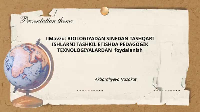BIOLOGIYADAN SINFDAN TASHQARI ISHLARNI TASHKIL ETISHDA PEDAGOGIK TEXNOLOGIYALARDAN foydalanish