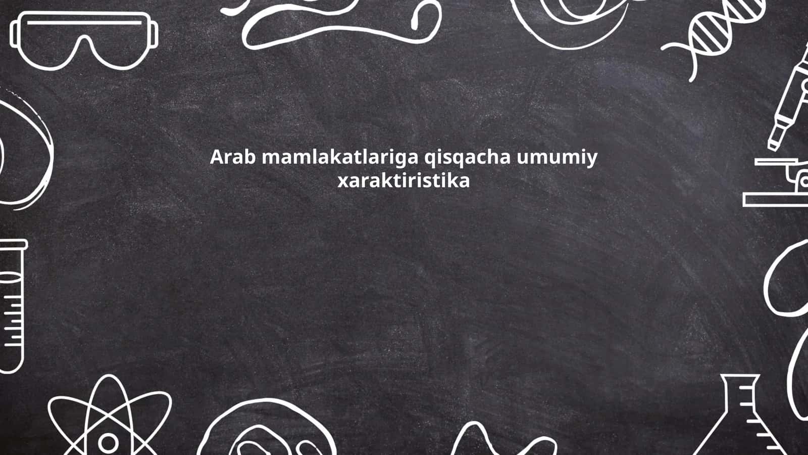 Arab mamlakatlariga qisqacha umumiy xaraktiristika