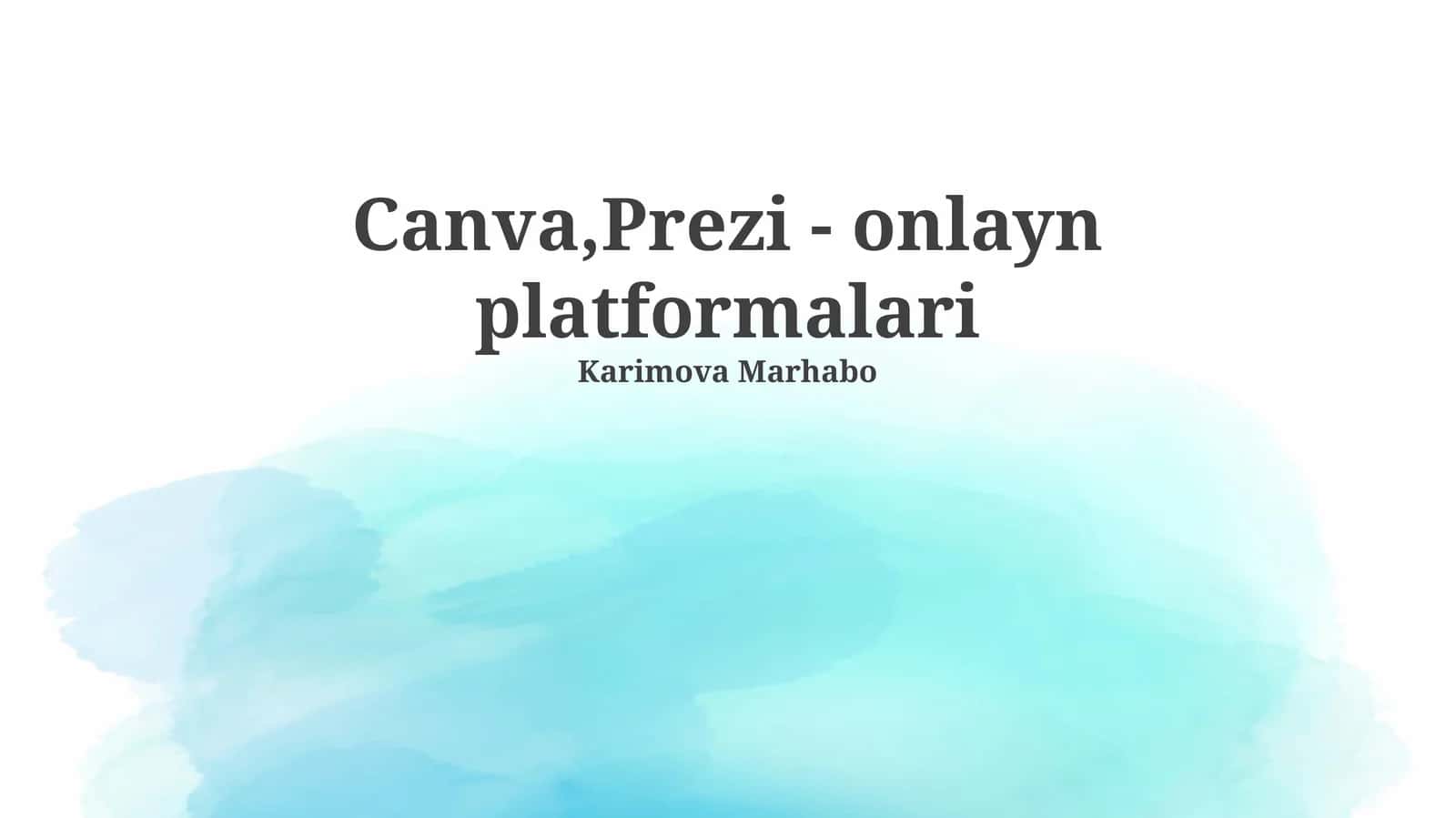 Canva,Prezi - onlayn platformalari