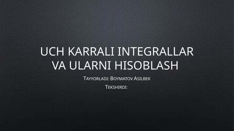 Uchkarrali integral lar va ularni hisoblash