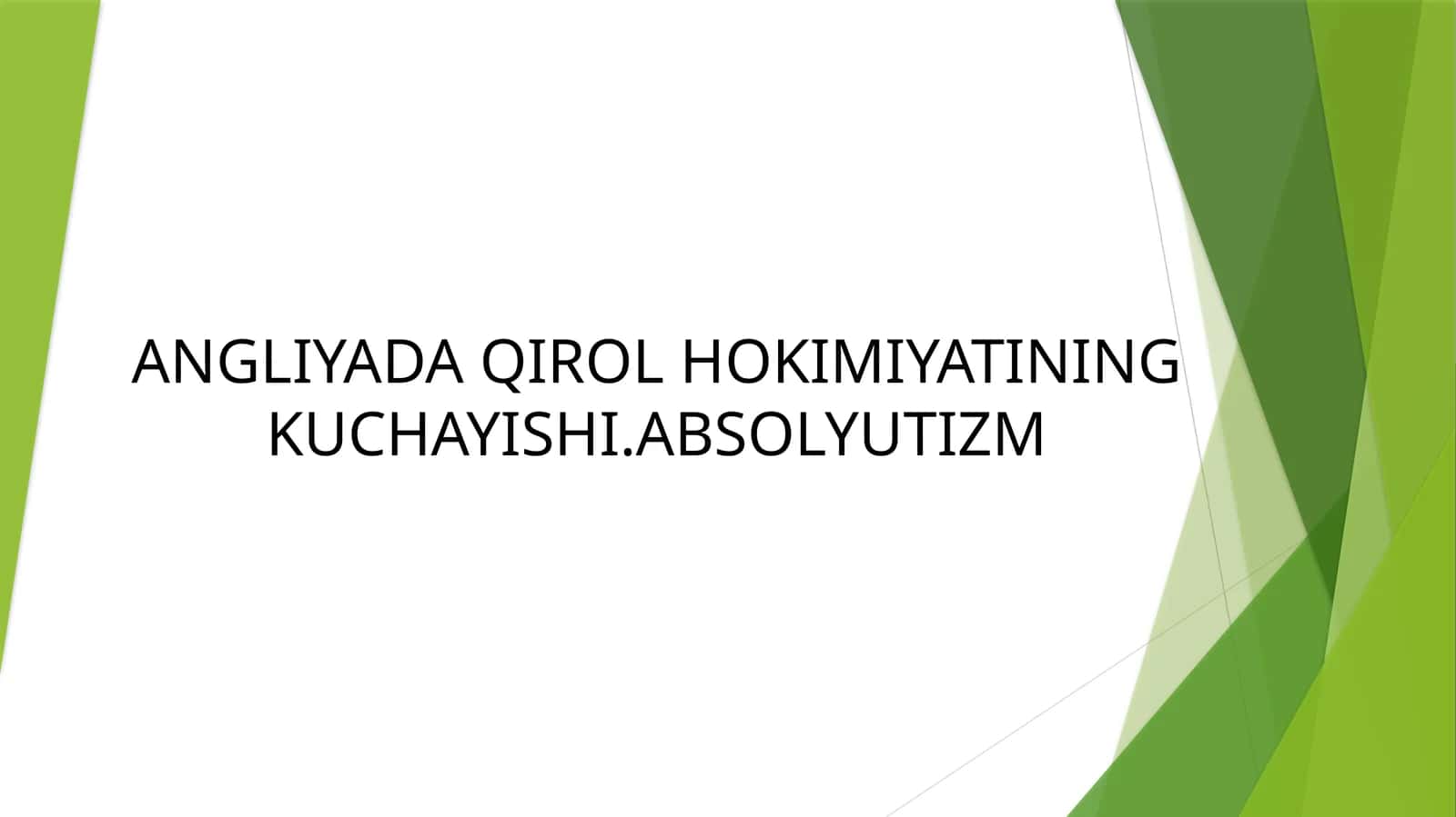 ANGLIYADA QIROL HOKIMIYATINING KUCHAYISHI.ABSOLYUTIZM