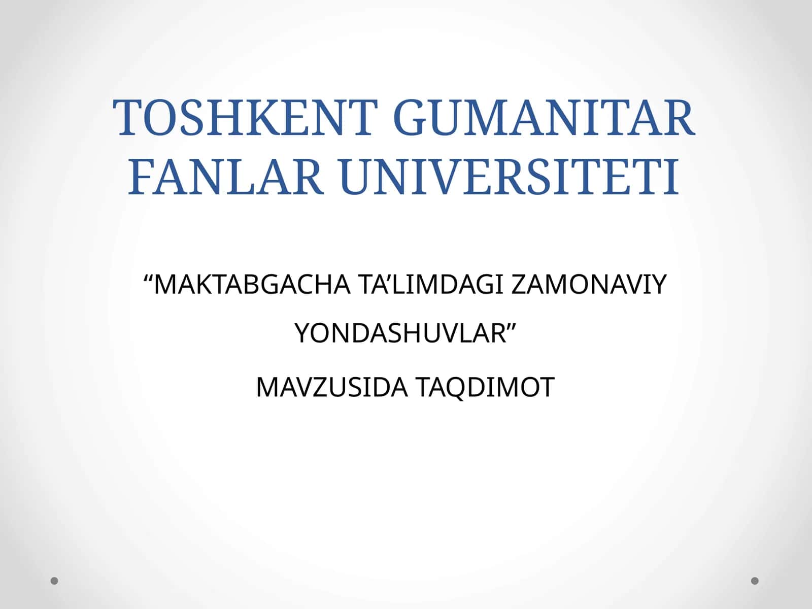 MAKTABGACHA TA’LIMDAGI ZAMONAVIY YONDASHUVLAR