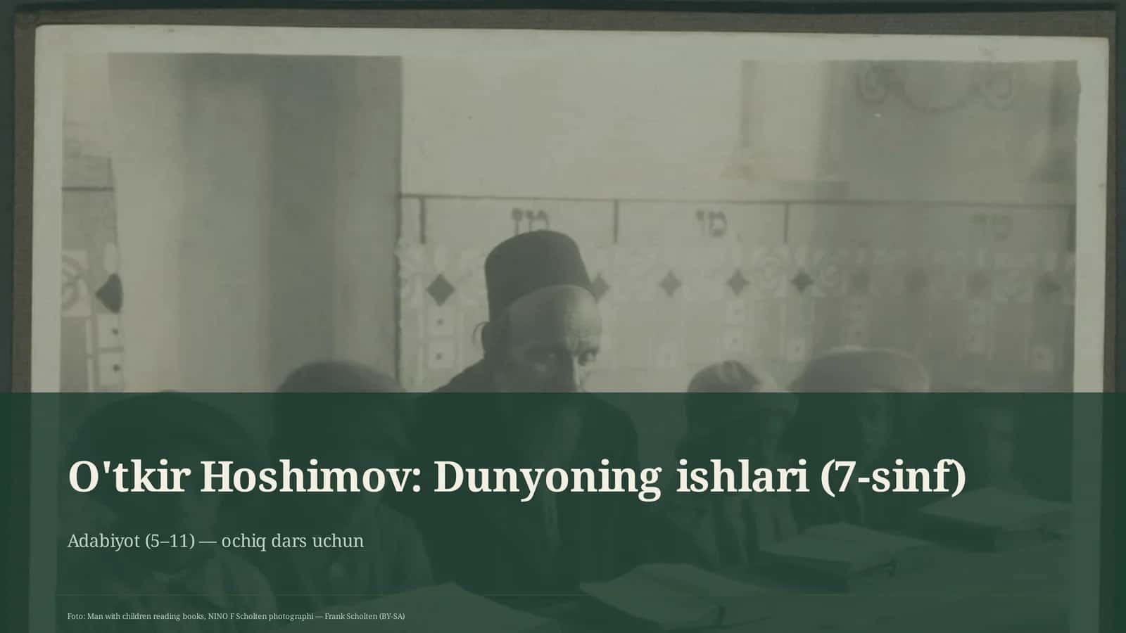 O'tkir Hoshimov: Dunyoning ishlari (7-sinf)