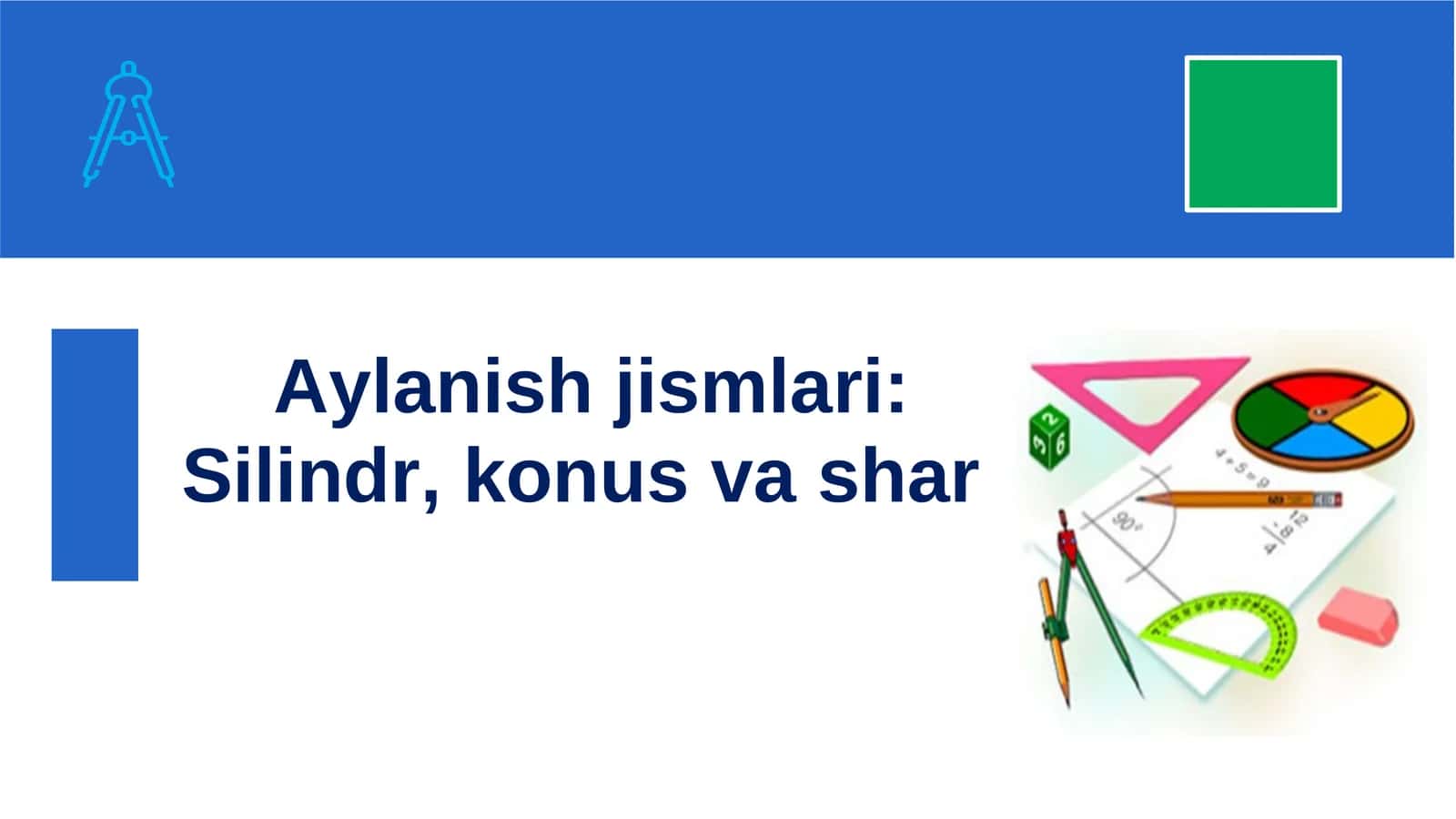 Aylanish jismlari: Silindr, konus va shar