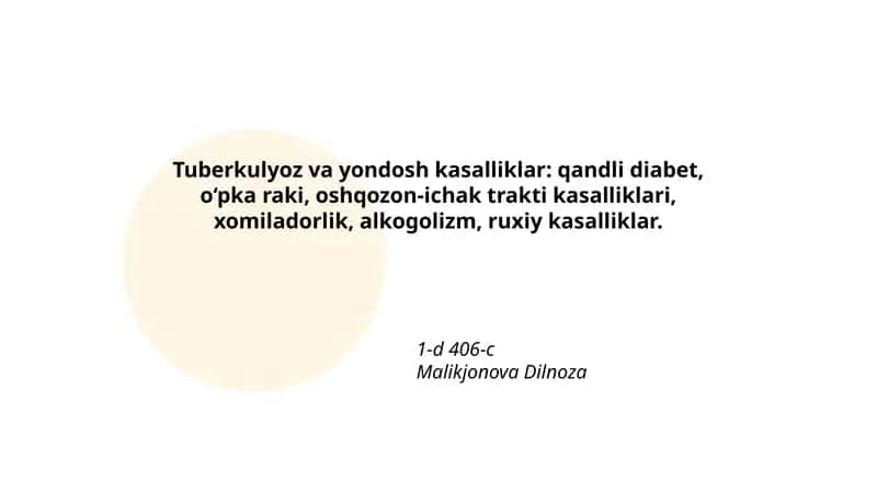 Tuberkulyoz va yondosh kasalliklar: qandli diabet, o‘pka raki, oshqozon-ichak trakti kasalliklari, xomiladorlik, alkogolizm, ruxiy kasalliklar.