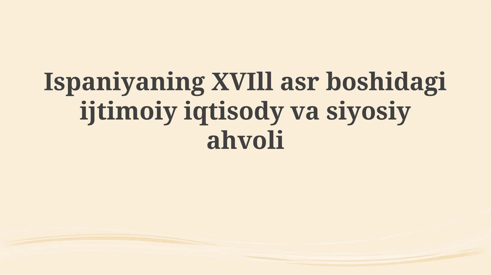 Ispaniyaning XVI-XVII asrlardagi ijtimoiy-iqtisodiy va siyosiy ahvoli