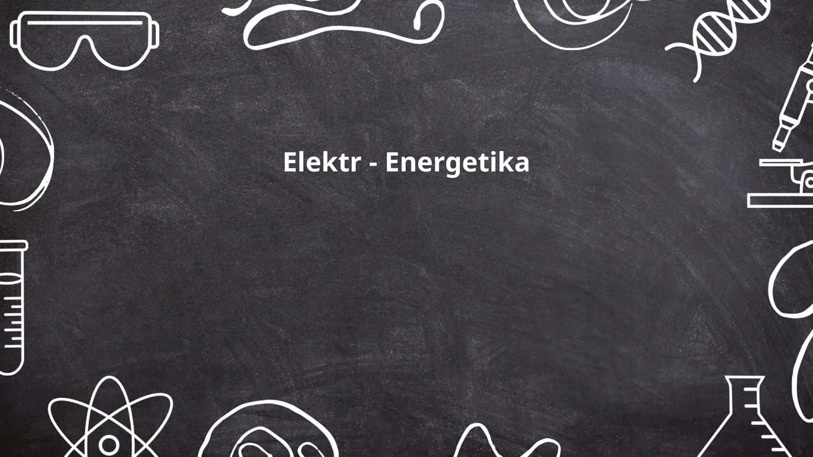 Elektr - Energetika