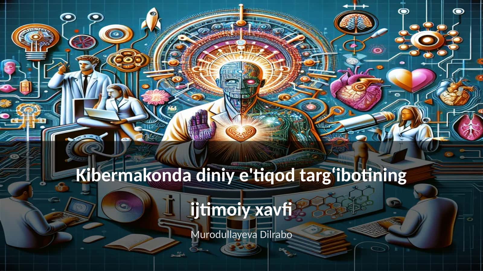 Kibermakonda diniy e'tiqod targʻibotining ijtimoiy xavfi