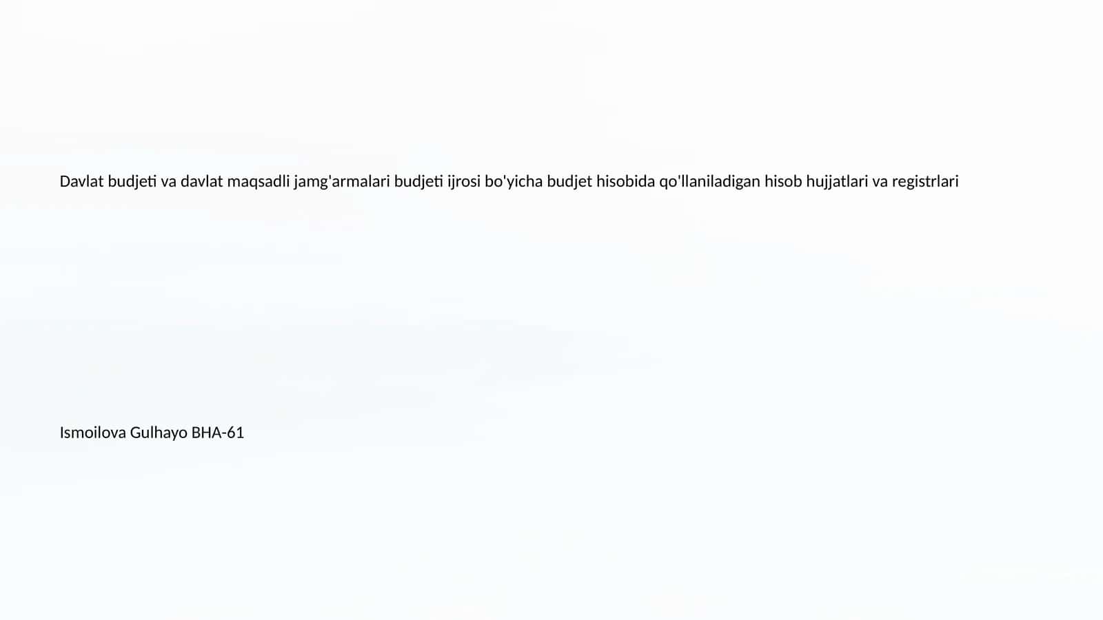 Davlat budjeti va davlat maqsadli jamg'armalari budjeti ijrosi bo'yicha budjet hisobida qo'llaniladigan hisob hujjatlari va registrlari