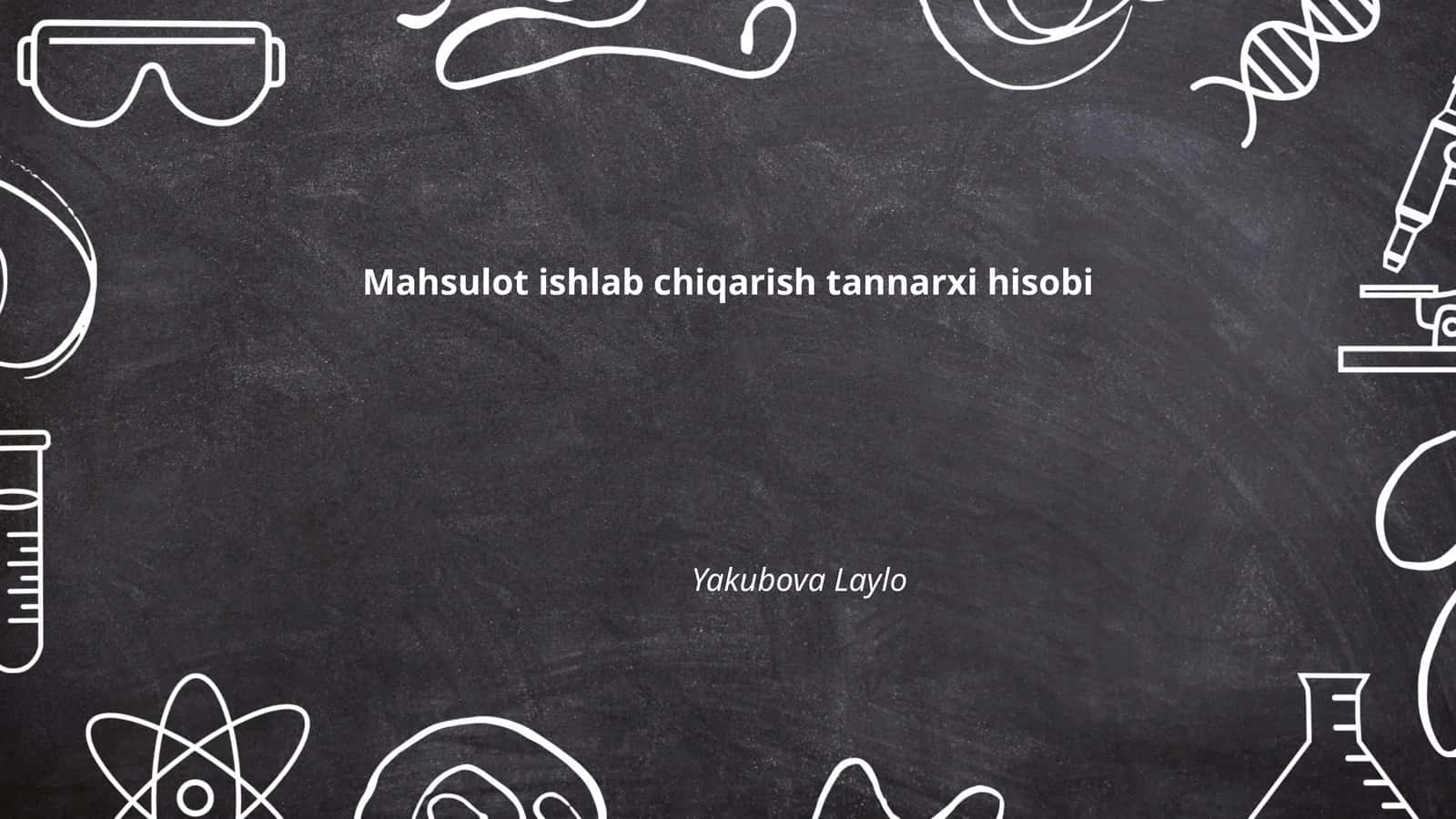 Mahsulot ishlab chiqarish tannarxi hisobi