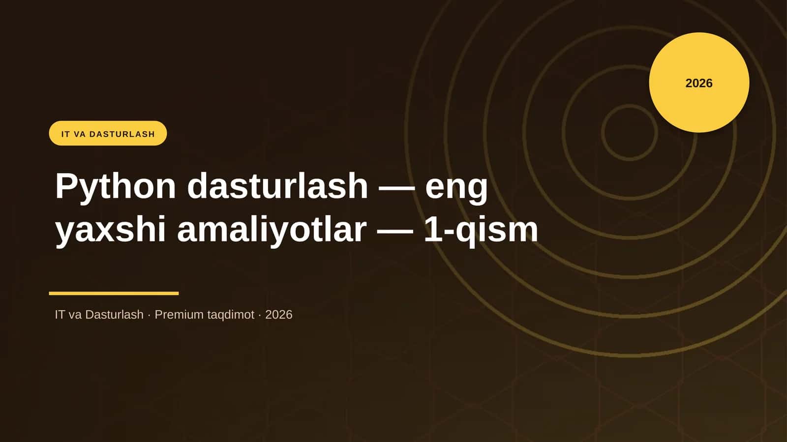 Python dasturlash — eng yaxshi amaliyotlar — 1-qism