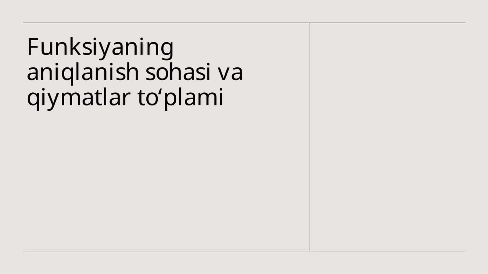 Funksiyaning aniqlanish sohasi va qiymatlar toʻplami