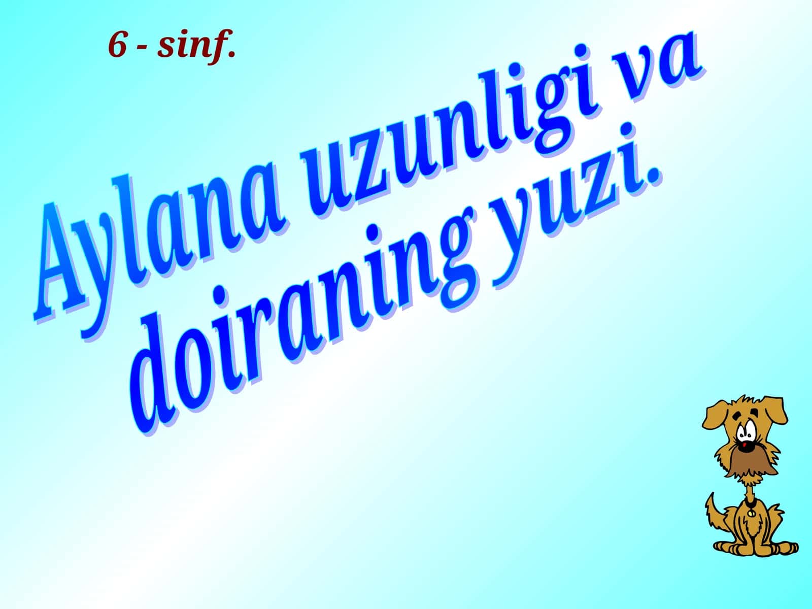 Aylana uzunligi va doiraning yuzi