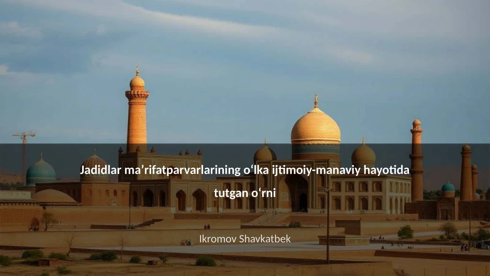 Jadidlar harakati tarixi va maqsadlari