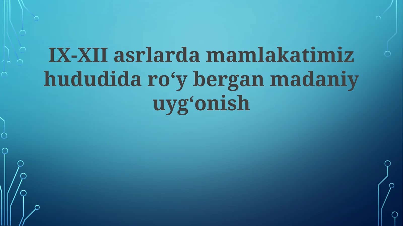 IX-XII asrlarda mamlakatimiz hududida daroy bergan madaniy uyg'onish