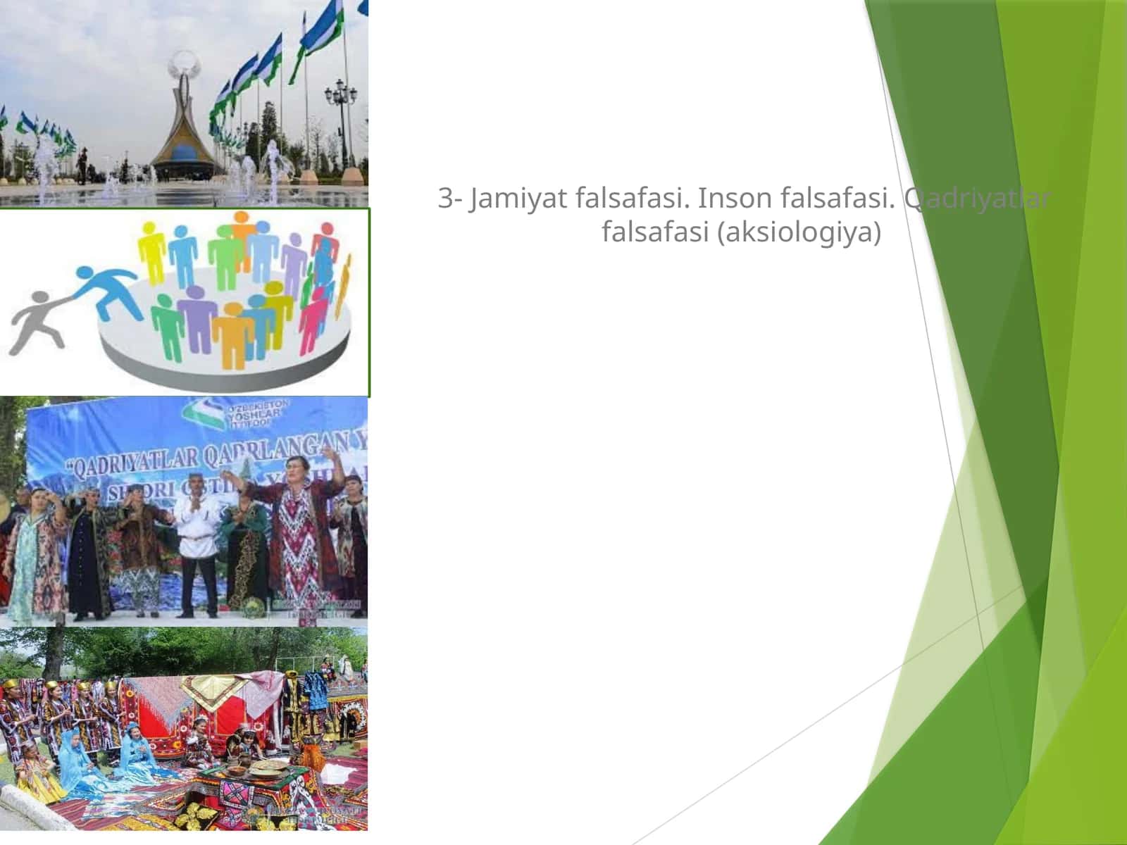 Jamiyat falsafasi. Inson falsafasi. Qadriyatlar falsafasi (aksiologiya)