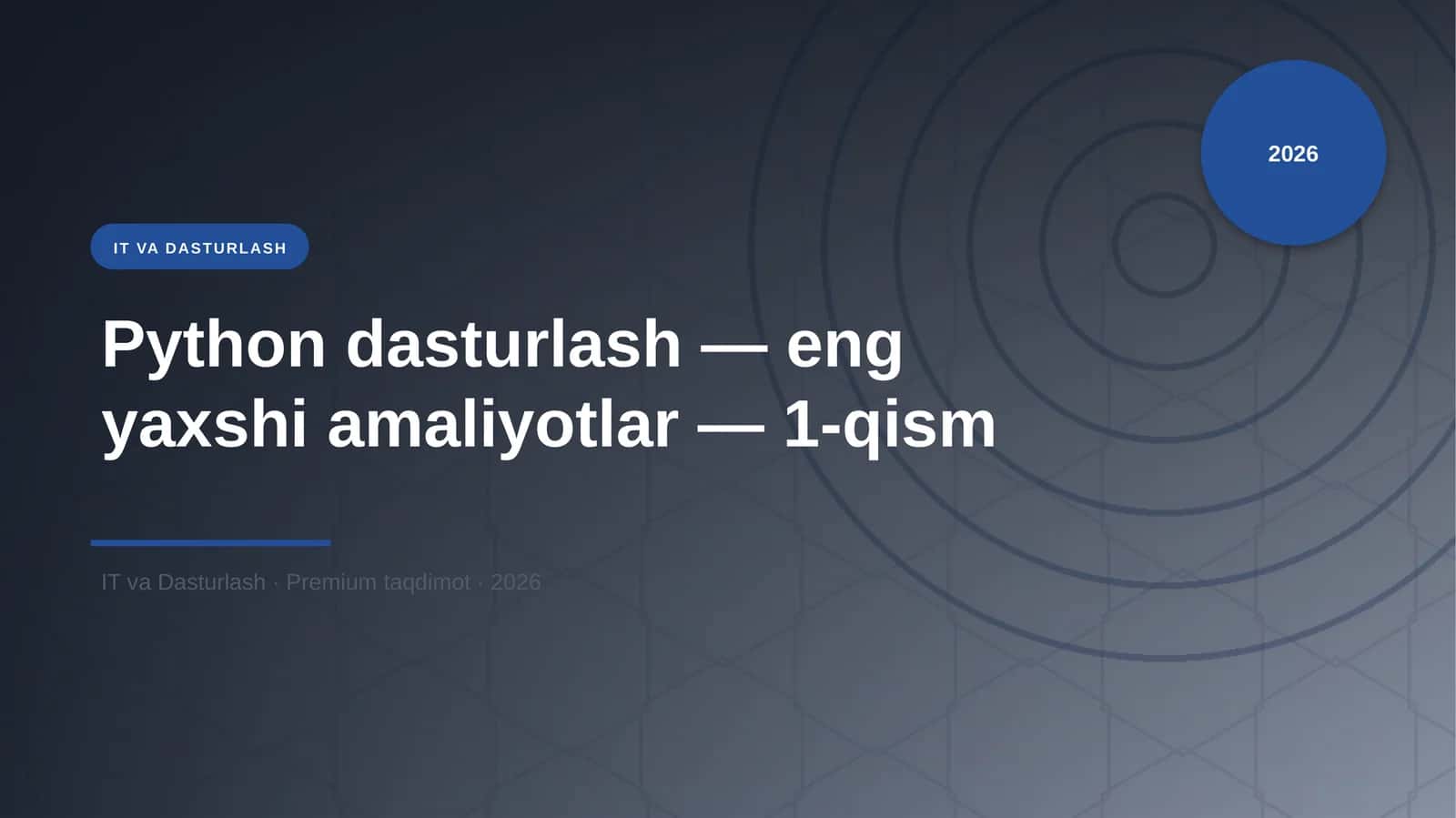 Python dasturlash — eng yaxshi amaliyotlar — 1-qism