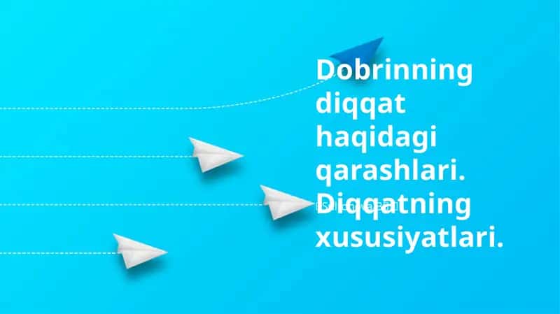 Dobrinning diqqat haqidagi qarashlari