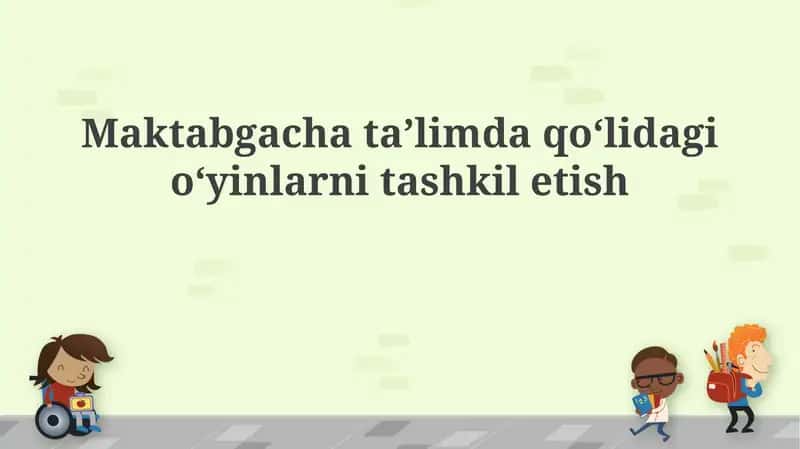 Maktabgacha ta'limda qoʻlidagi oʻyinlarni tashkil etish