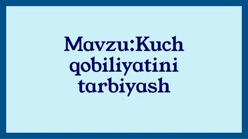 Kuch qobiliyatini tarbiyalash