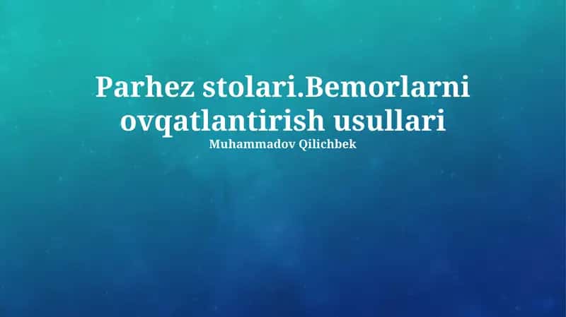 Parhez stolari.Bemorlarni ovqatlantirish usullari