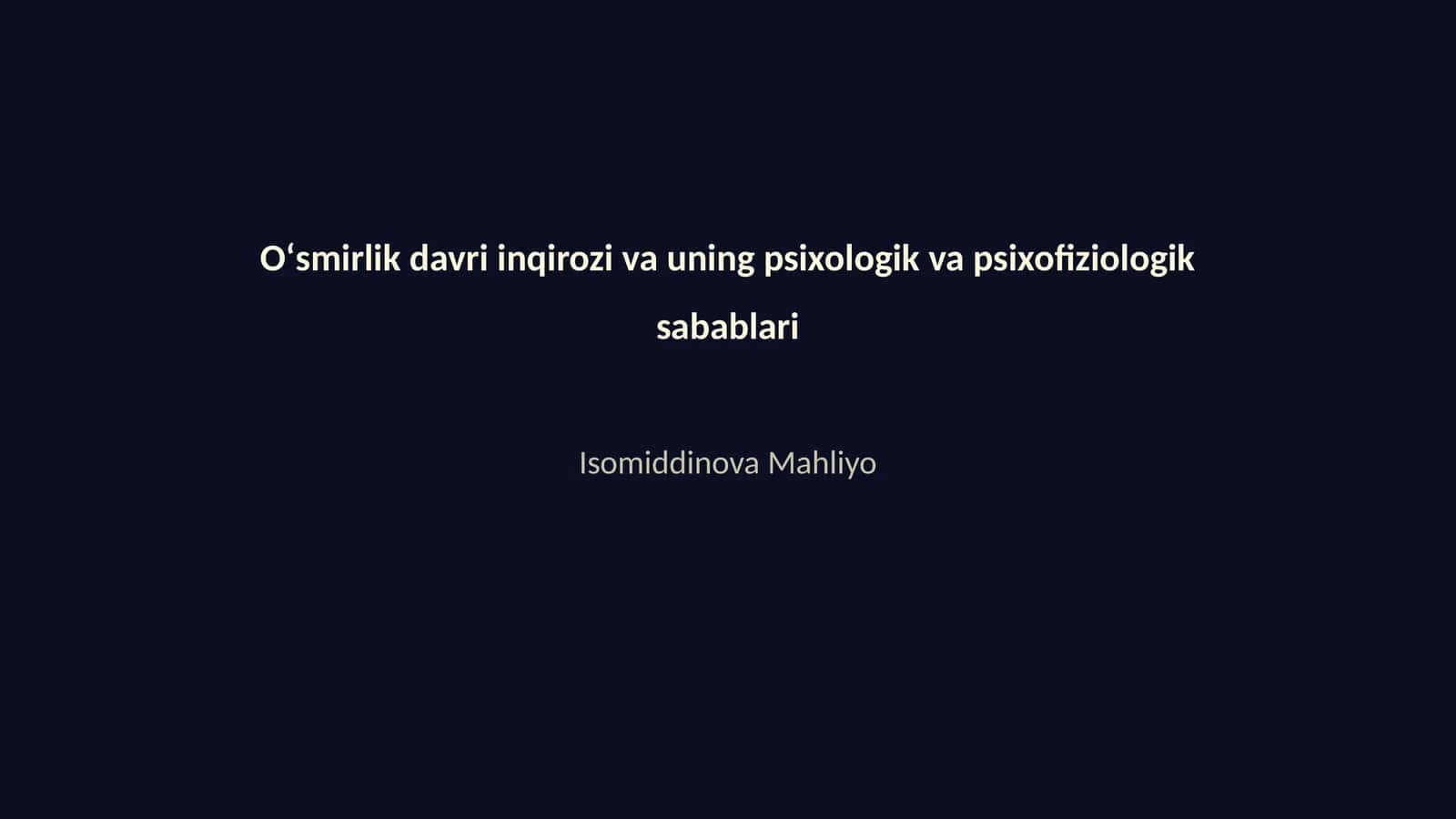 Oʻsmirlik davri inqirozi va uning psixologik va psixofiziologik sabablari