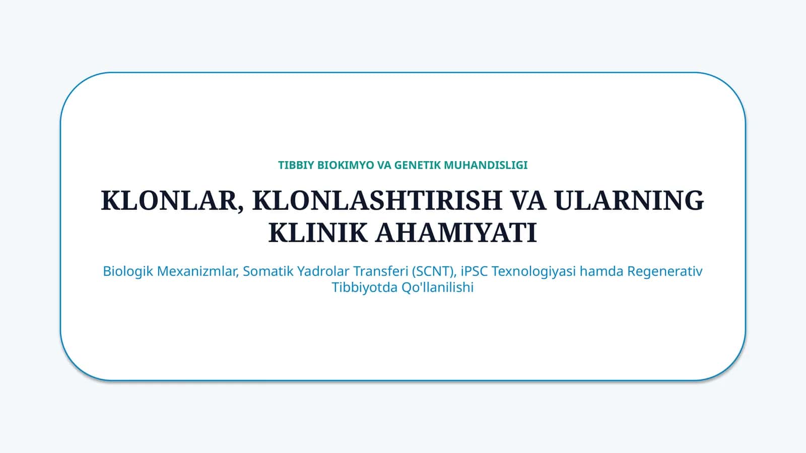Klonlar va klonlashtirish: klinik ahamiyati — 15 slayd