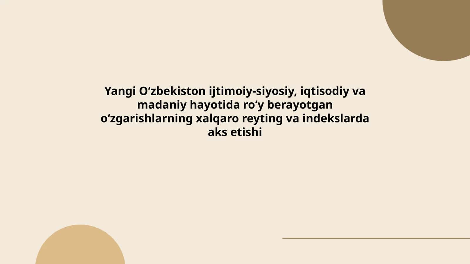 Yangi O‘zbekiston ijtimoiy-siyosiy, iqtisodiy va madaniy hayotida roʻy berayotgan oʻzgarishlarning xalqaro reyting va indekslarda aks etishi